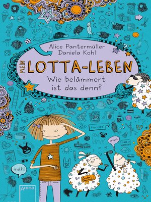 Mein Lotta-Leben (2). Wie belämmert ist das denn? - ebook